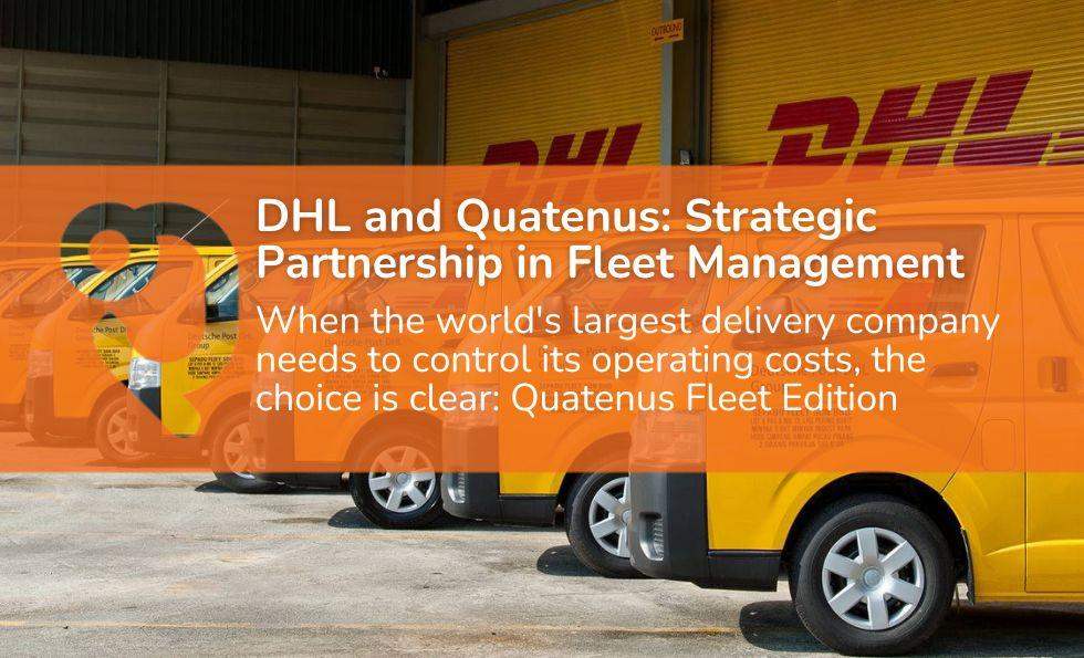 Fleet Management: DHL chooses Quatenus technology to increase control and reduce costs