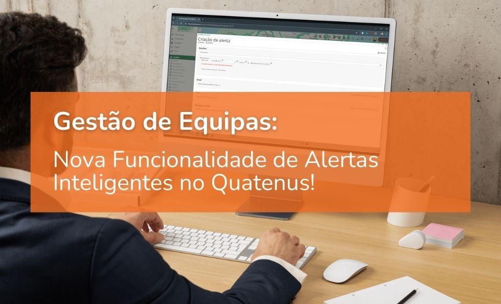Nova Funcionalidade de Alertas Inteligentes na Gestão de Tarefas Quatenus