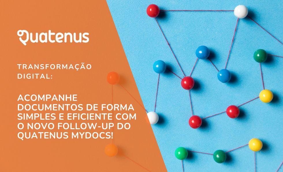 Follow Up de documentos digitais com o Quatenus MyDocs.